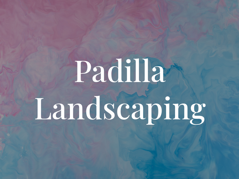 Padilla Landscaping
