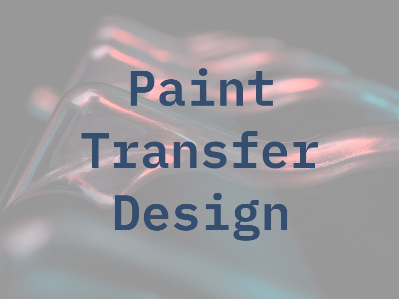 Paint Transfer Design