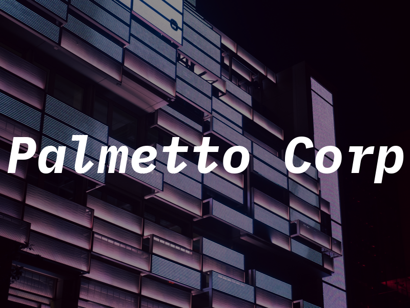 Palmetto Corp