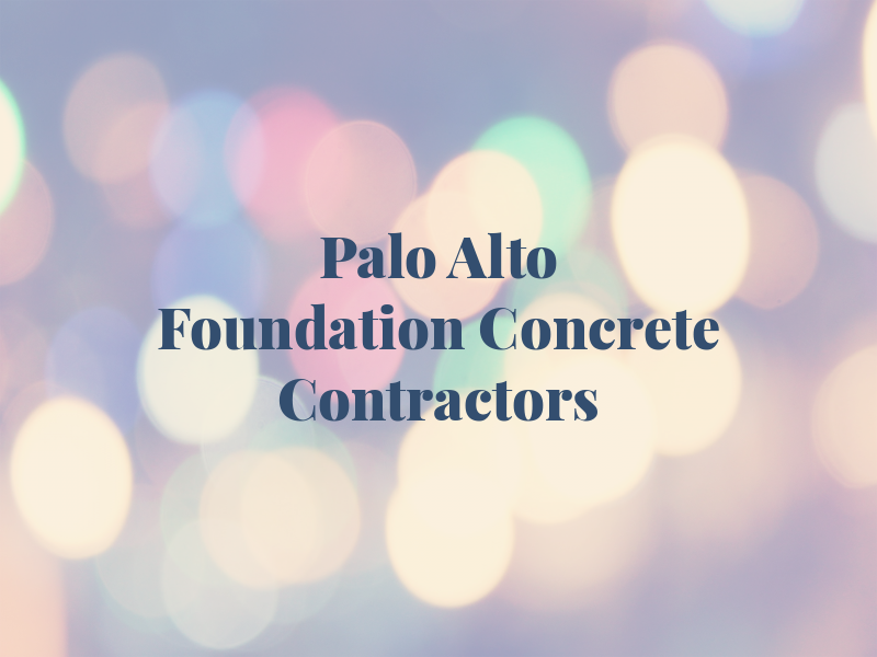 Palo Alto Foundation & Concrete Contractors