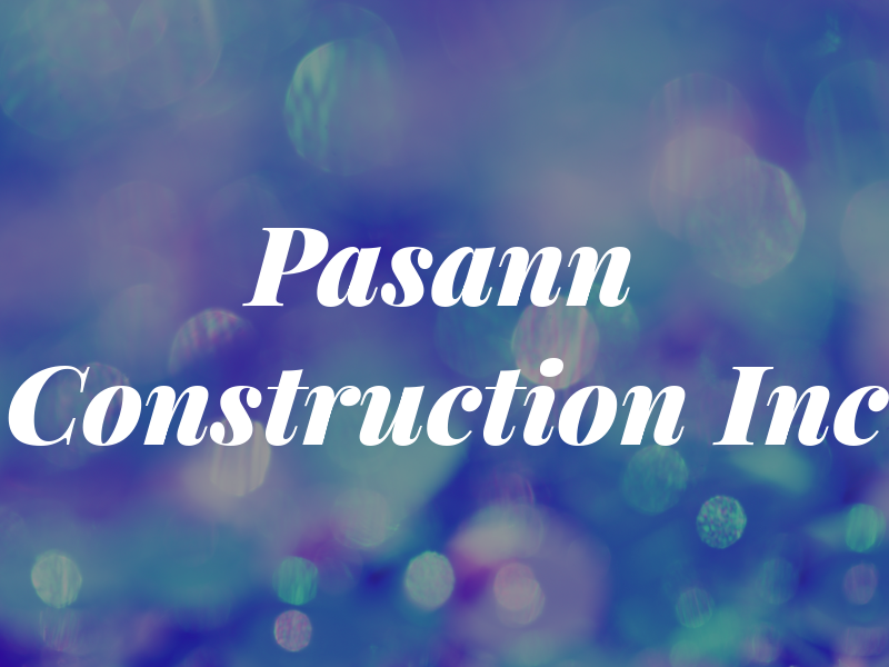 Pasann Construction Inc
