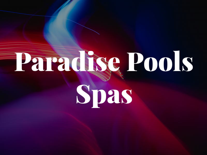 Paradise Pools & Spas