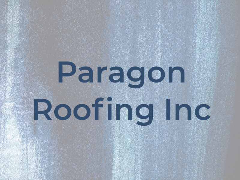 Paragon Roofing Inc