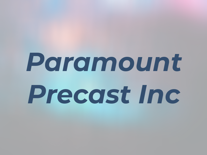 Paramount Precast Inc