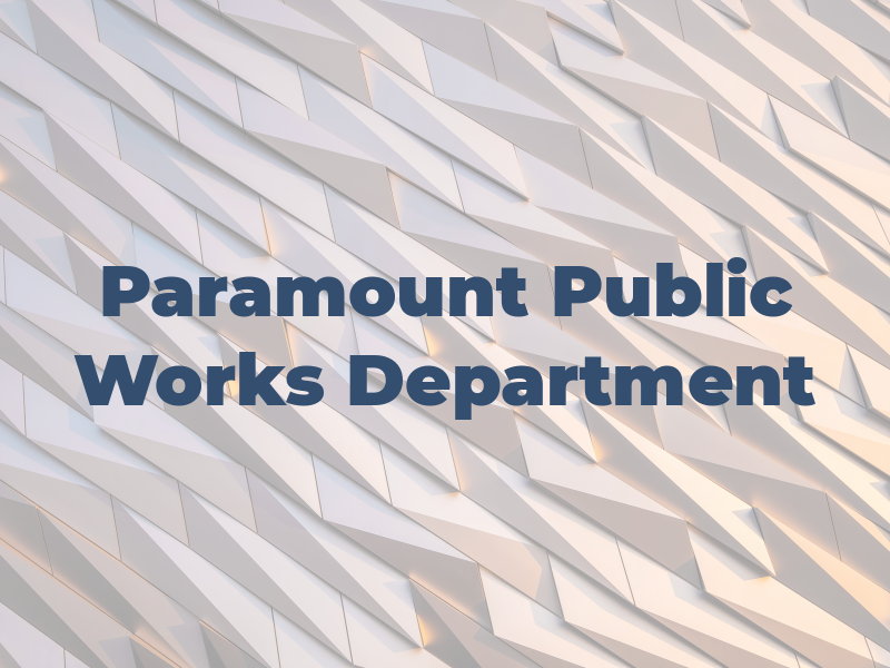 Paramount Public Works Department