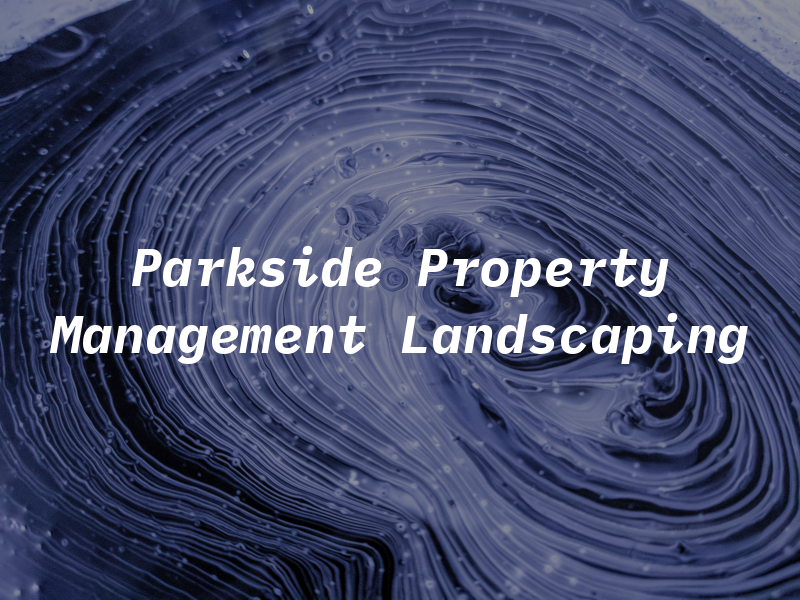 Parkside Property Management and Landscaping