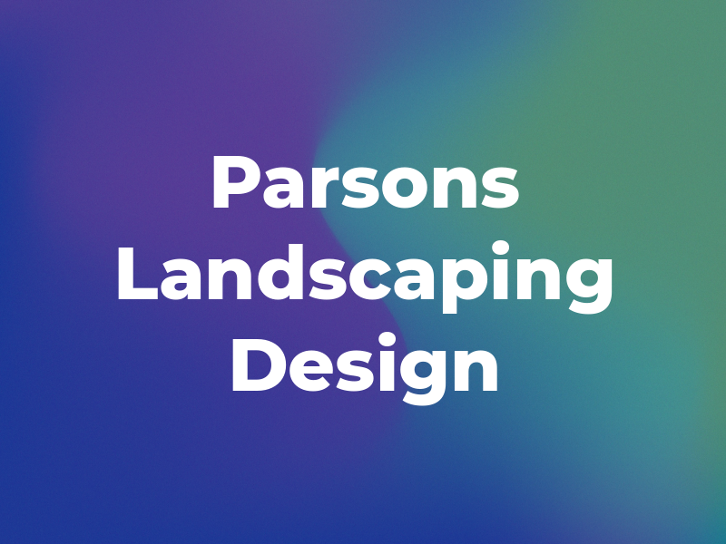 Parsons Landscaping & Design