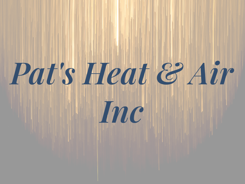 Pat's Heat & Air Inc