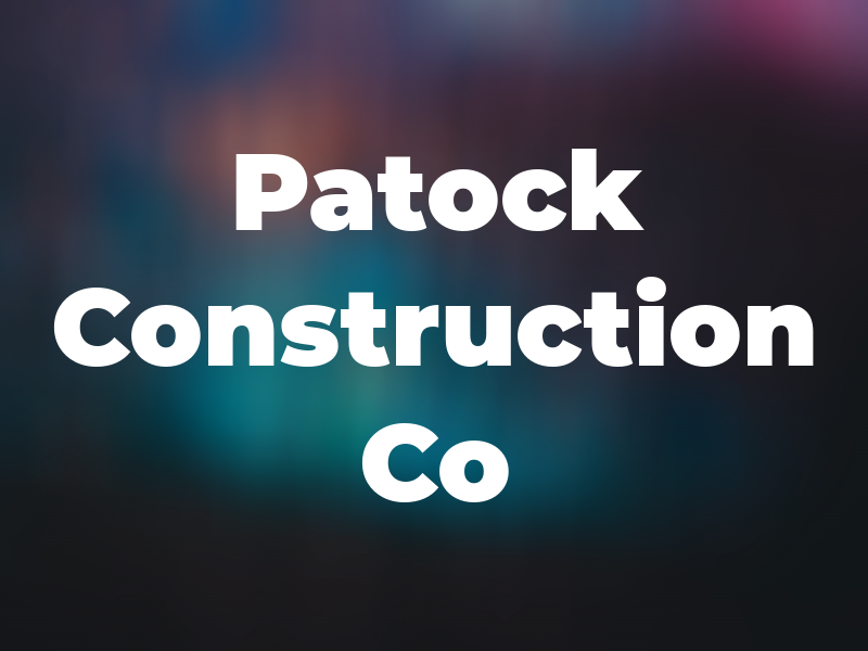 Patock Construction Co
