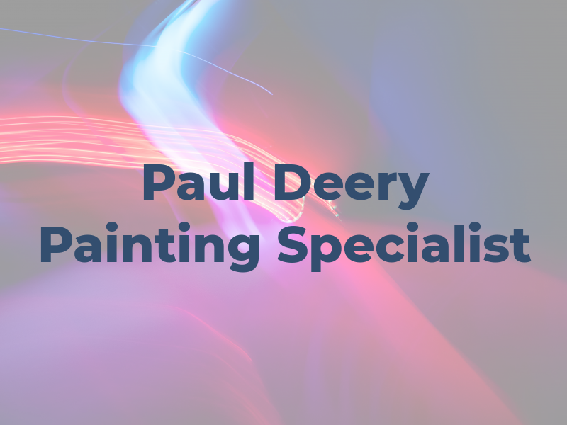 Paul Deery Painting Specialist