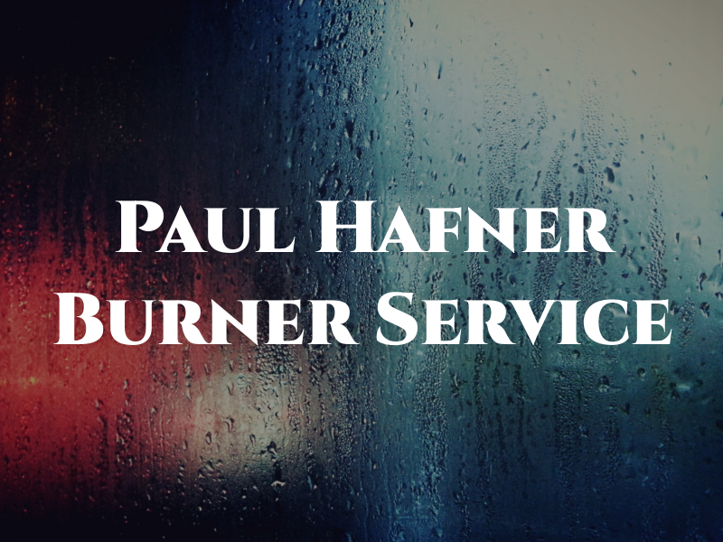Paul Hafner Oil Burner Service