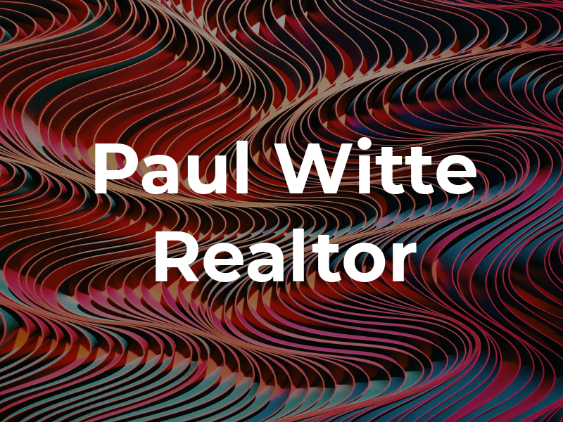 Paul Witte Realtor