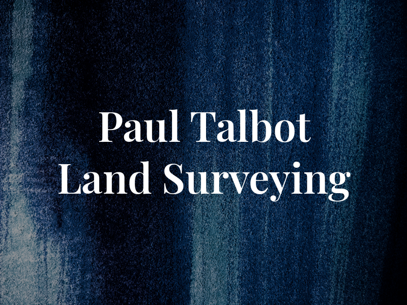 Paul Talbot Land Surveying