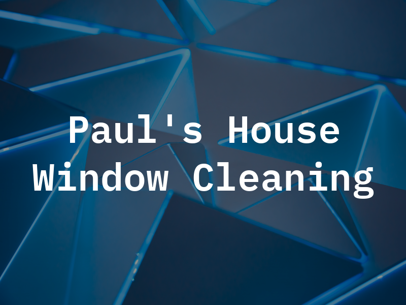 Paul's House & Window Cleaning