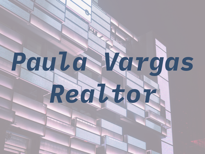 Paula Vargas Realtor