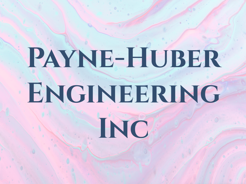 Payne-Huber Engineering Inc