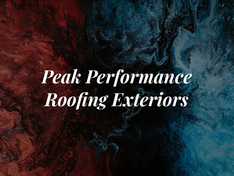 Peak Performance Roofing & Exteriors