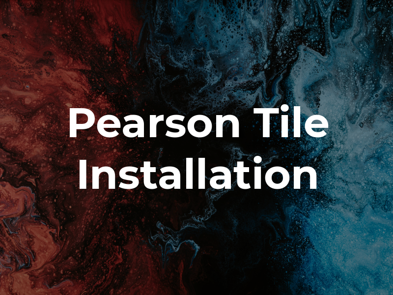 Pearson Tile Installation