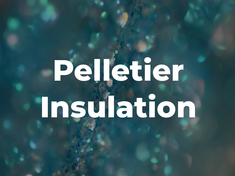 Pelletier Insulation