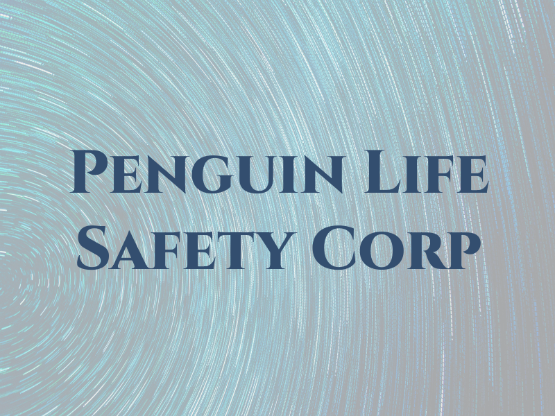 Penguin Life Safety Corp