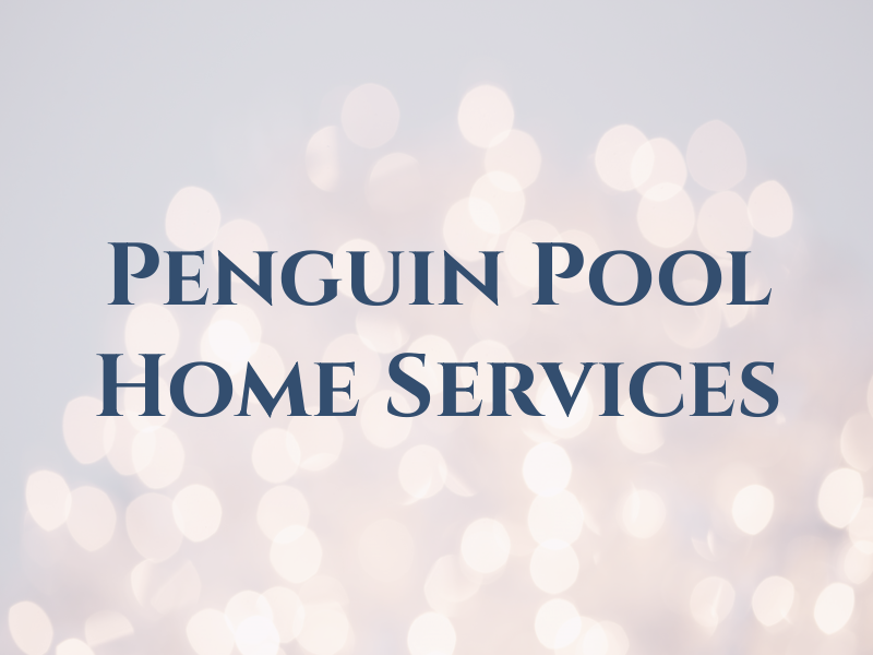 Penguin Pool and Home Services