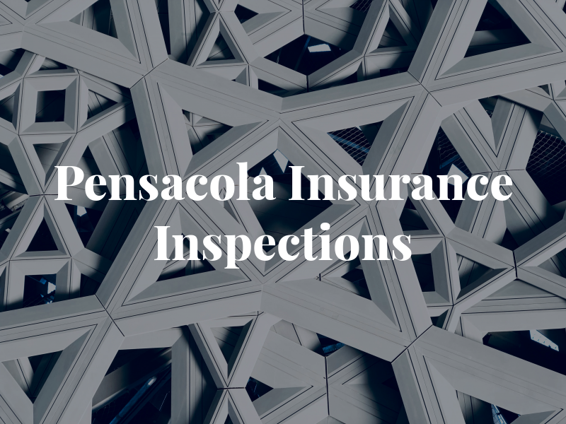 Pensacola Insurance Inspections