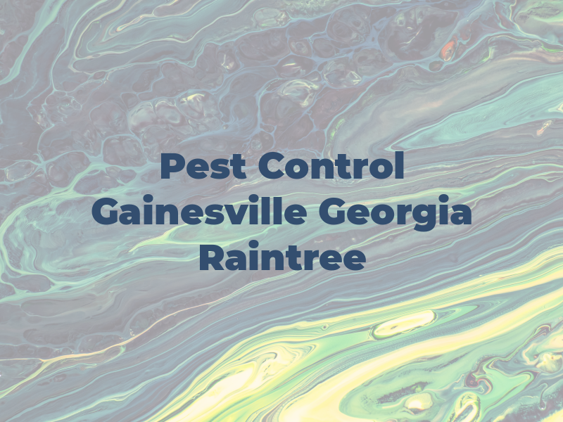 Pest Control In Gainesville Georgia By Raintree