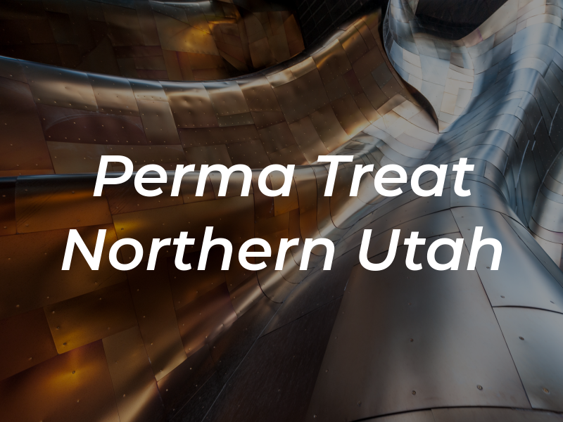 Perma Treat Northern Utah