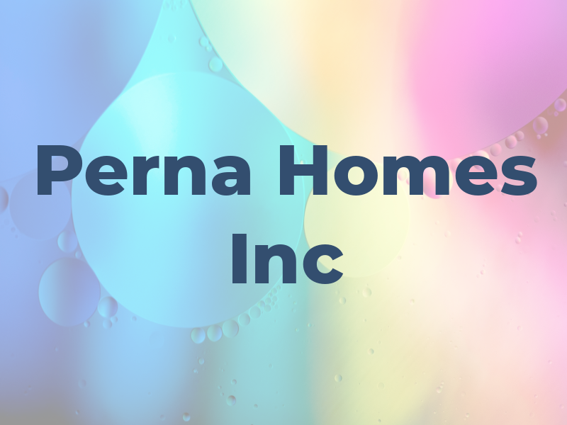 Perna Homes Inc