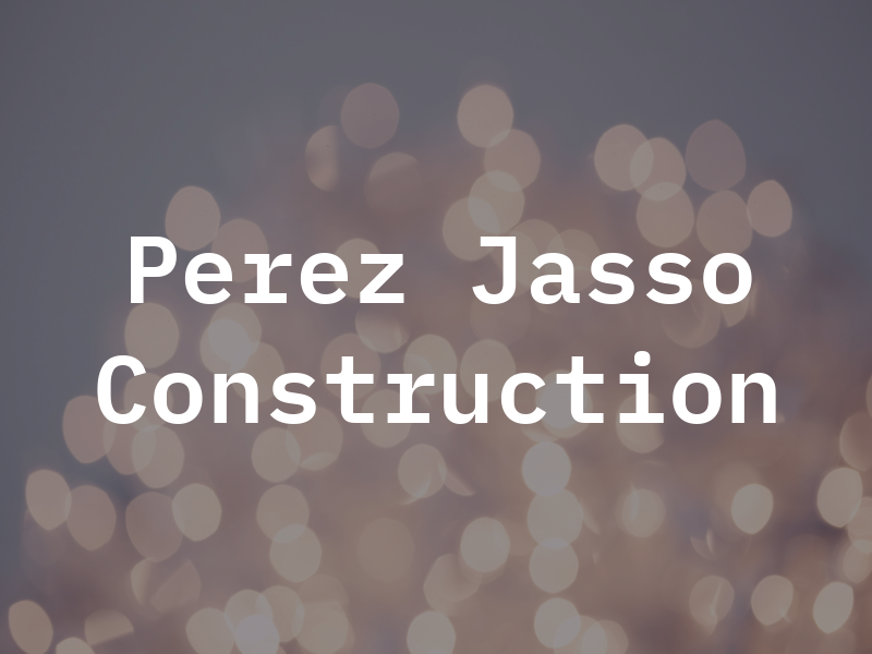 Perez Jasso Construction