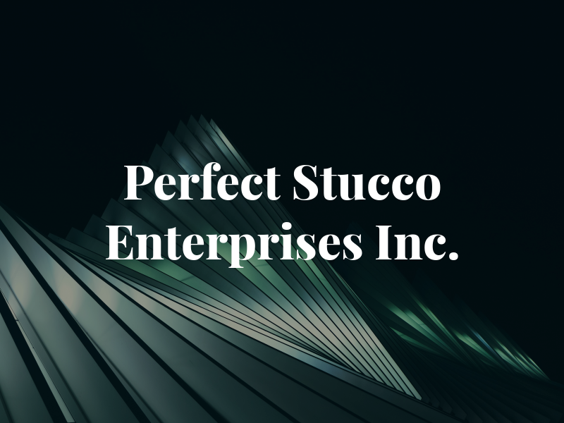 Perfect Stucco Enterprises Inc.