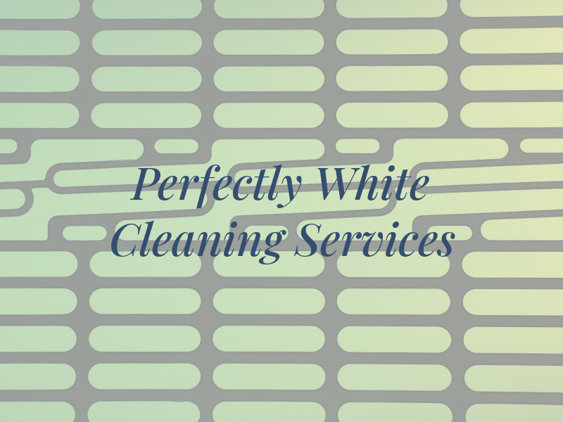Perfectly White Cleaning Services