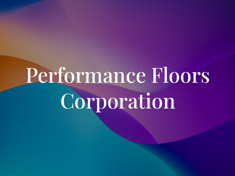 Performance Floors Corporation