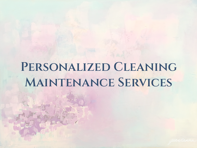 Personalized Cleaning & Maintenance Services