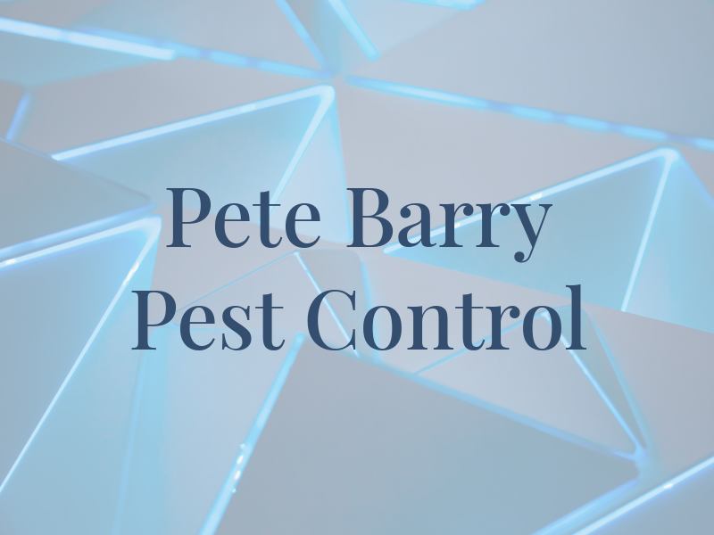 Pete Barry Pest Control