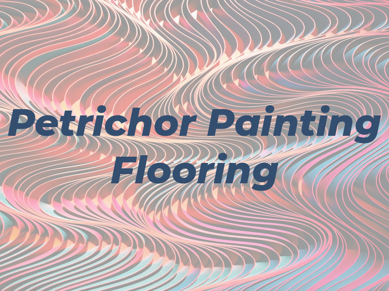 Petrichor Painting and Flooring
