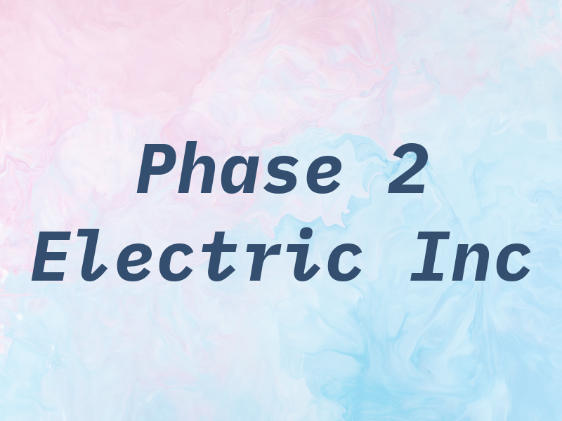 Phase 2 Electric Inc