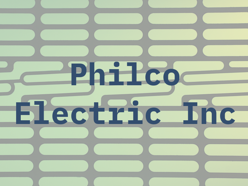 Philco Electric Inc