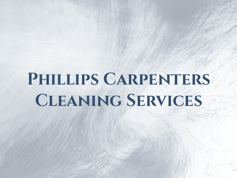 Phillips Carpenters & Cleaning Services INC