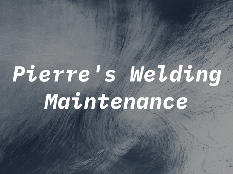 Pierre's Welding & Maintenance