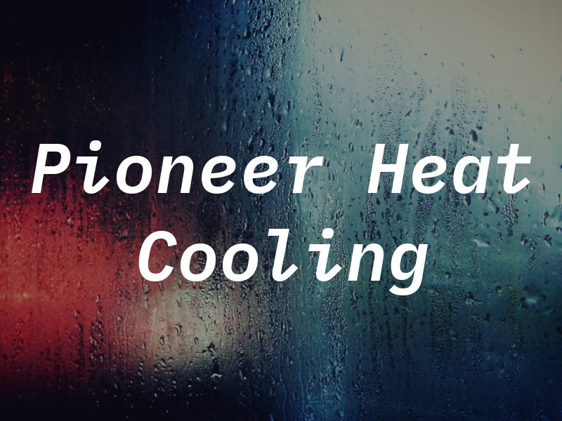 Pioneer Heat and Cooling