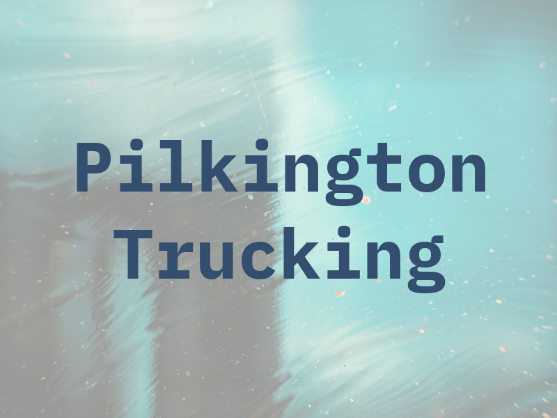 Pilkington Trucking