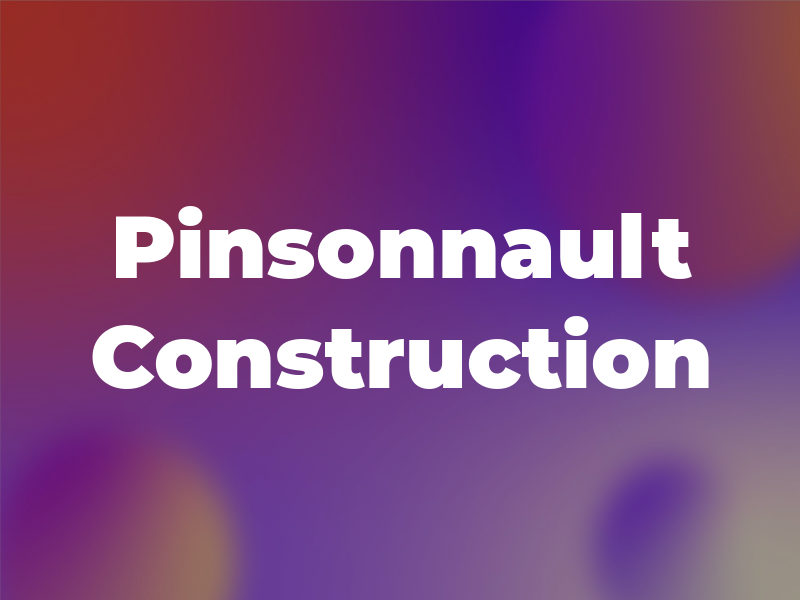 Pinsonnault Construction
