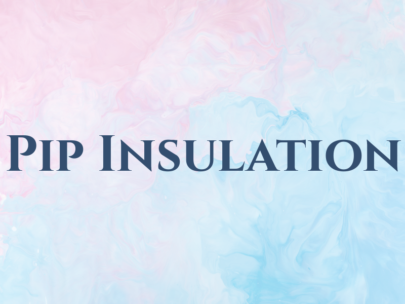 Pip Insulation