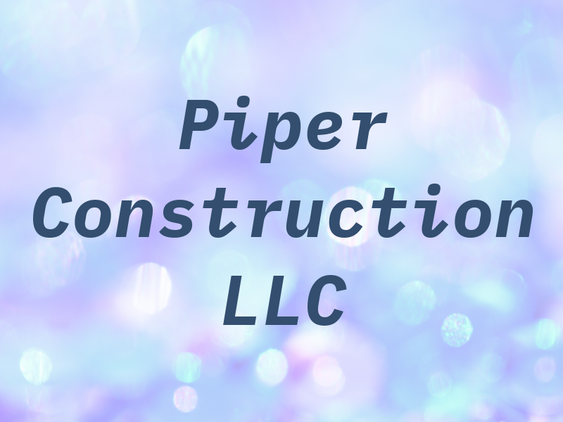 Piper Construction LLC