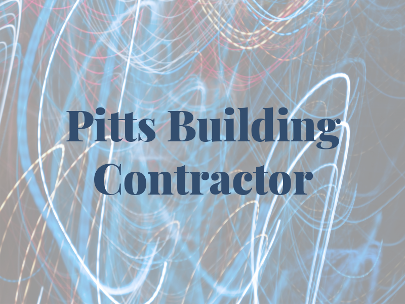 Pitts Building Contractor Inc