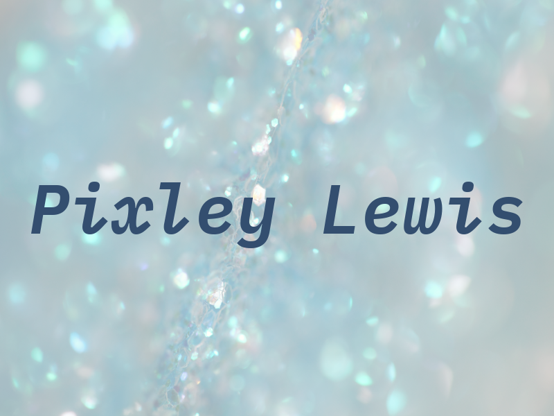 Pixley Lewis