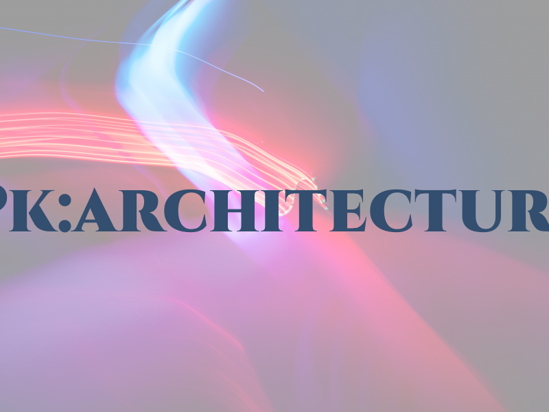 Pk:architecture