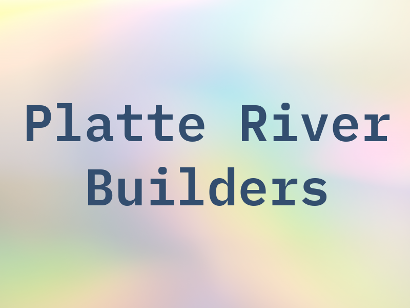 Platte River Builders Inc