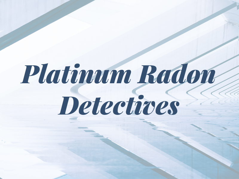 Platinum Radon Detectives
